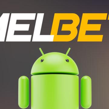 Overview to Download and Install Melbet Android apk