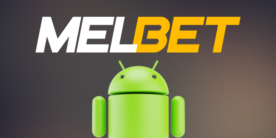 Overview to Download and Install Melbet Android apk