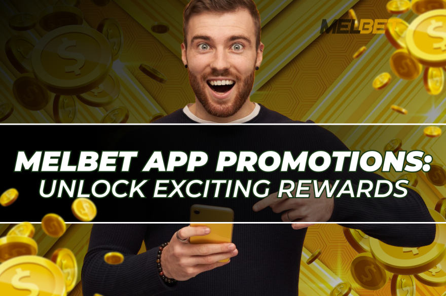 Promotional banner for the Melbet app showcasing exciting rewards and offers for users.