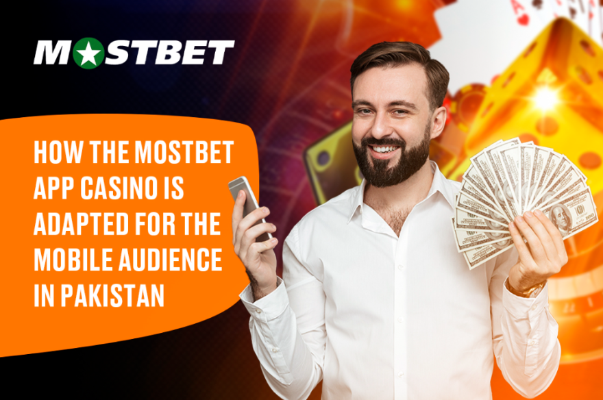 Mostbet App Casino is Adapted for the Mobile Audience in Pakistan