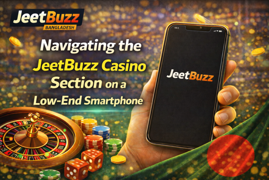 Navigating the JeetBuzz Casino Section on a Low-End Smartphone JeetBuzz Casino Section